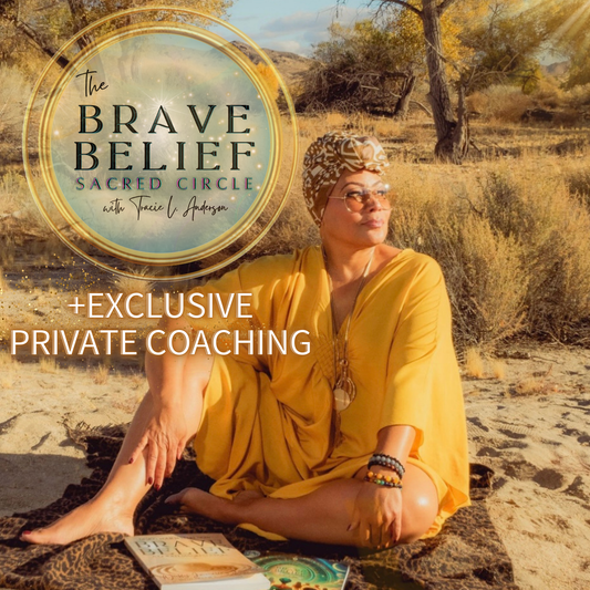 Brave Belief Sacred Circle + Exclusive Private Coaching with Tracie L. Anderson